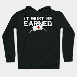 It Must Be Earned RN Hoodie